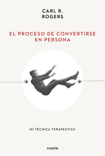 El Proceso De Convertirse En Persona - Rogers Carl R 