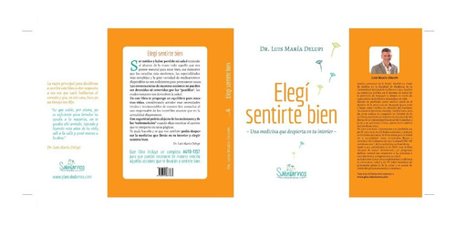 Libro: Elegí Sentirte Bien - Dr. Luis María Delupi