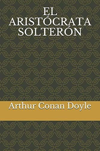 Libro: El Aristócrata Solterón (spanish Edition)