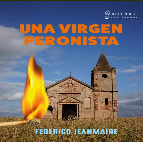 Una Virgen Peronista - Federico Jeanmaire - Alto Pogo