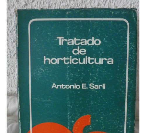 Tratado De Horticultura, Antonio Sarli