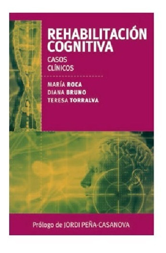 Libro Rehabilitacion Cognitiva Casos Clinicos - Roca M.