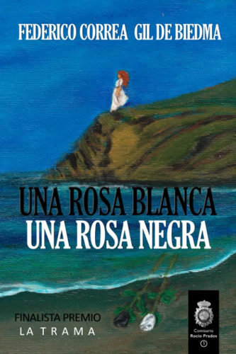 Libro: Una Rosa Blanca. Una Rosa Negra: (comisario Rocío Pra