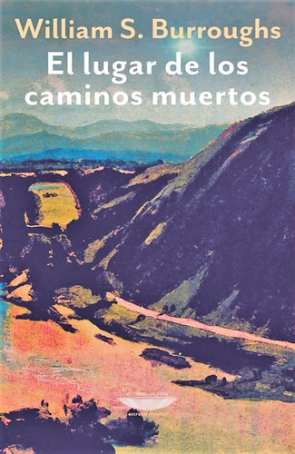 El Lugar De Los Caminos Muertos W. Burroughs Cuenco De Plata