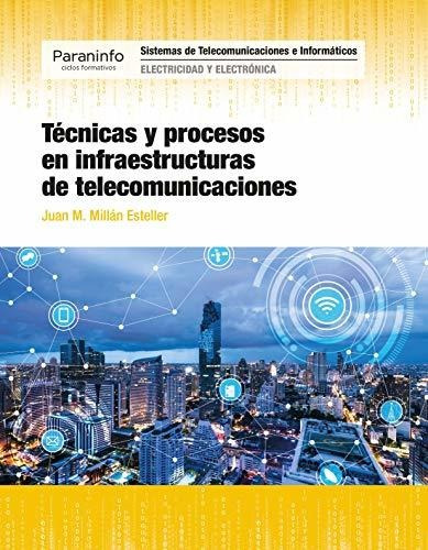 Técnicas Y Procesos En Infraestructuras De Telecomunicacione