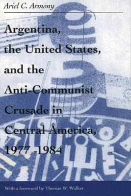 Libro Argentina, The United States, And The Anti-communis...