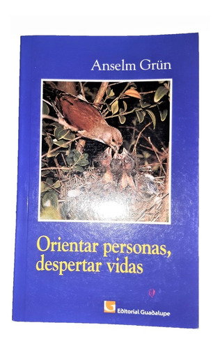 Orientar Personas, Despertar Vidas Anselm Grun Libro