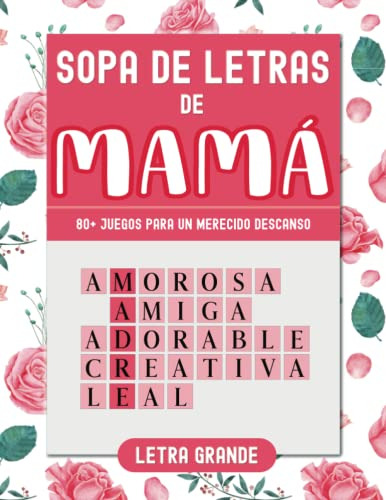 Sopa De Letras De Mama: 80+ Juegos Para Un Merecido Descanso
