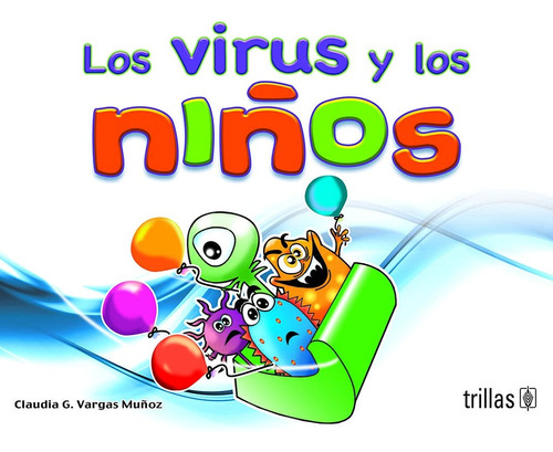 Los Virus Y Los Niños - Vargas Muñoz, Claudia Gabriela