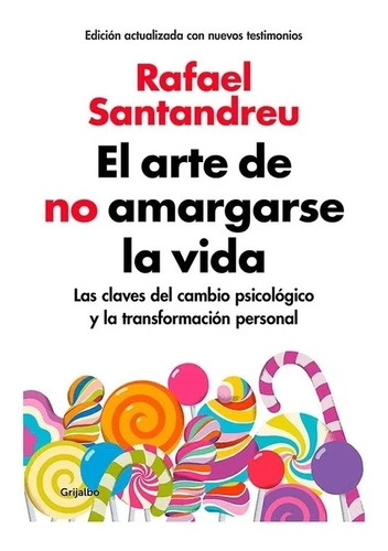 El Arte De No Amargarse La Vida