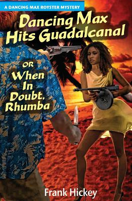 Libro Dancing Max Hits Guadalcanal Or When In Doubt, Rhum...