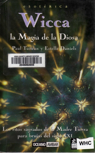 Wicca La Magia De La Diosa. Paul Tuitéan Y Estelle Daniels