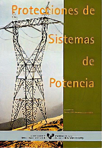 Protecciãâ³n De Sistemas De Potencia, De Iriondo Barrenetxea, Andoni. Editorial Universidad Del País Vasco, Tapa Blanda En Español