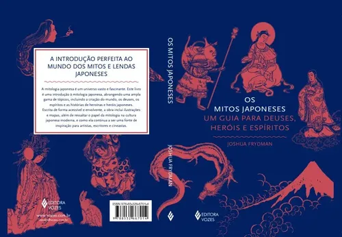 Os Mitos Japoneses: Um Guia Para Deuses, Heróis E Espíritos, De