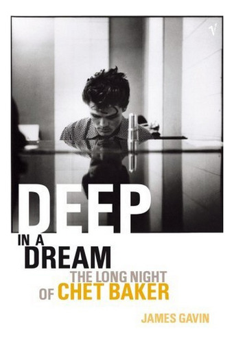 Deep In A Dream - The Long Night Of Chet Baker. Eb01