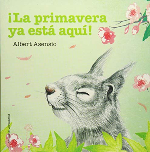 ¡la Primavera Ya Está Aquí! Asensio Navarro, Albert Juven