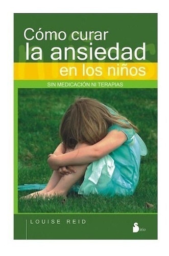 Como Curar La Ansiedad En Los Niños