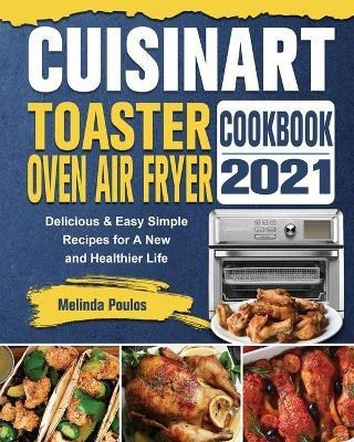 Libro Cuisinart Toaster Oven Air Fryer Cookbook 2021 : De...