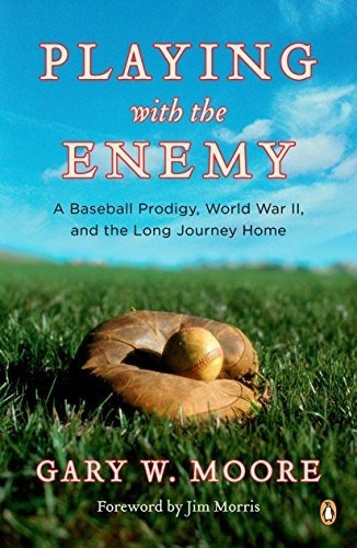 Playing With The Enemy A Baseball Prodigy, World War Ii, An, De Moore, Gary W.. Editorial Penguin Books, Tapa Blanda En Inglés, 2008