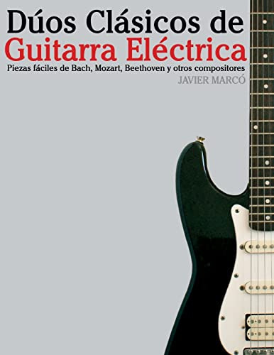 Duos Clasicos De Guitarra Electrica: Piezas Faciles De Bach