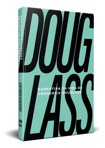 Narrativa Da Vida De Frederick Douglass: Um Escravizado Americano, De Frederick Douglass. Editora Panda Books, Capa Dura, Edição 1 Em Português, 2023