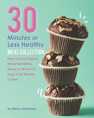 Libro 30 Minutes Or Less Healthy Meal Collection : Tasty ...