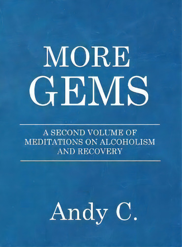 More Gems : A Second Volume Of Meditations On Alcoholism And Recovery, De Andy C. Editorial Richcrooks Enterprises (2000) Ltd., Tapa Dura En Inglés