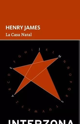 La Casa Natal - Henry James - Interzona - Arcadia