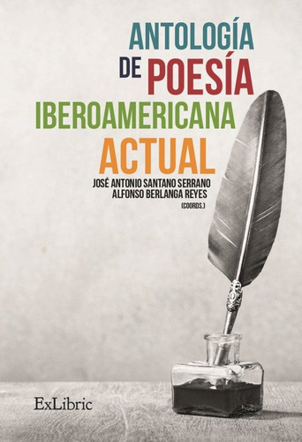AntologÃÂa de poesÃÂa iberoamericana actual, de Berlanga Reyes, Francisco Alfonso. Editorial Exlibric, tapa blanda en español