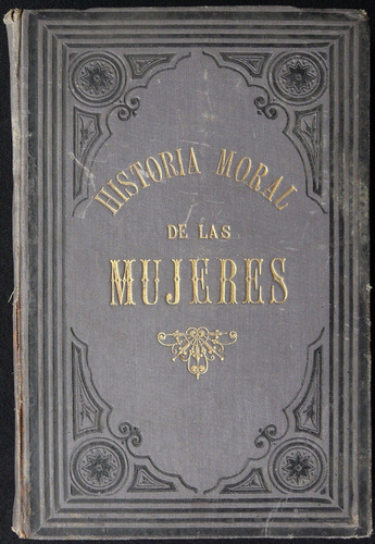 Historia Moral De Las Mujeres M Ernesto Legouve 1860 47n 675