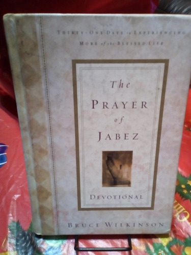 The Prayer Of Jabez. Bruce Wilkinson. Multnomah Publishers