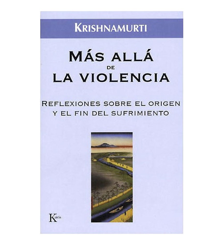 Mas Alla De La Violencia . - Jiddu Krishnamurti