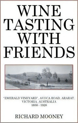 Wine Tasting With Friends, De Richard Mooney. Editorial Xlibris, Tapa Blanda En Inglés