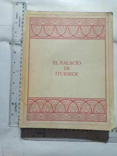 El Palacio De Iturbide Fomento Cultura Banamex (Usado)