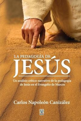 Libro La Pedagogia De Jesus - Carlos Napoleã³n Canizã¡lez