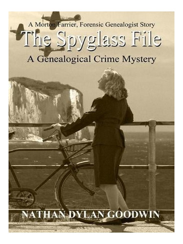 The Spyglass File - A Morton Farrier, Forensic Genealo. Ew06
