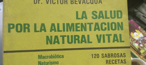 La Salud Por La Alimentacion Natural Vital Victor Bevacqua