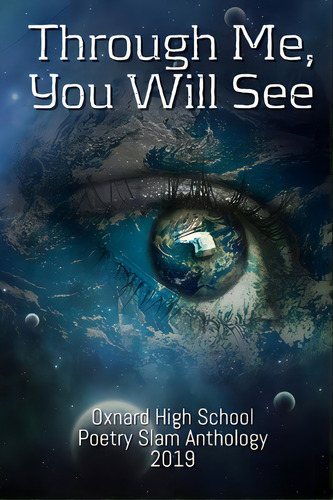 Through Me, You Will See: Oxnard High School Poetry Slam Anthology, 2019, De Salinas, Fernando. Editorial Lulu Pr, Tapa Blanda En Inglés