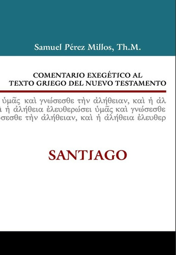 Comentario Exegetico Al Texto Griego Del Nt - Santiago