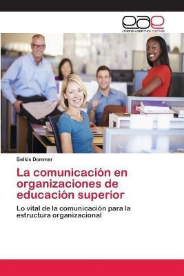 Libro La Comunicacion En Organizaciones De Educacion Supe...