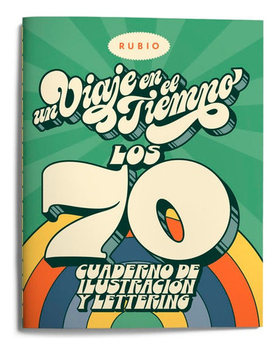 Un Viaje En El Tiempo: Los 70. Cuaderno De Ilustraciãâ³n Y Lettering, De Aa.vv. Ediciones Técnicas Rubio - Editorial Rubio, Tapa Blanda En Español