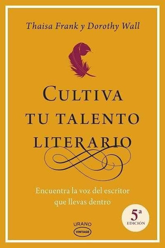 Cultiva Tu Talento Literario, Thaisa Frank. Ed. Urano