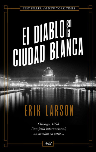 El diablo en la Ciudad Blanca, de Larson, Erik. Fuera de colección Editorial Ariel México, tapa blanda en español, 2020