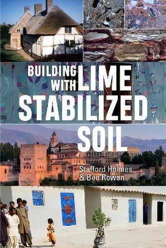 Building With Lime Stabilized Soil, De Stafford Holmes. Editorial Practical Action Publishing, Tapa Blanda En Inglés