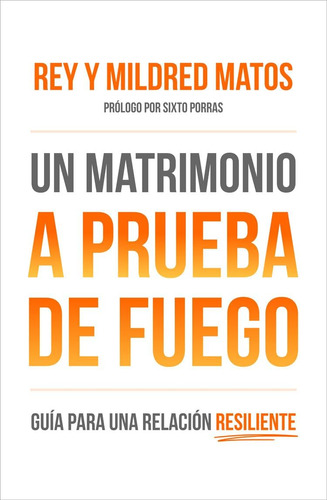 Libro: Un Matrimonio A Prueba De Fuego: Guía Para Una Relaci