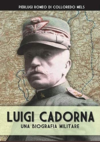 Libro: Luigi Cadorna: Una Biografia Militare (italian Editio