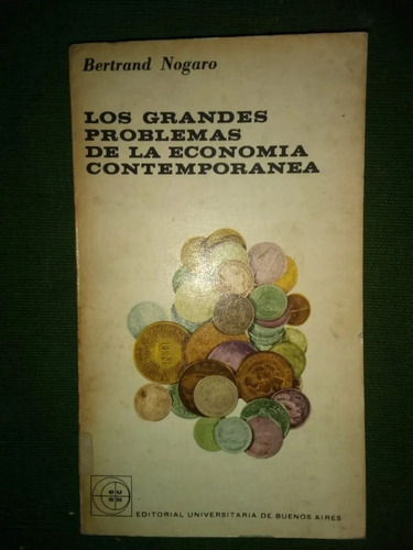 Grandes Problemas De Economía Contemporánea Bertrand Nogaro 