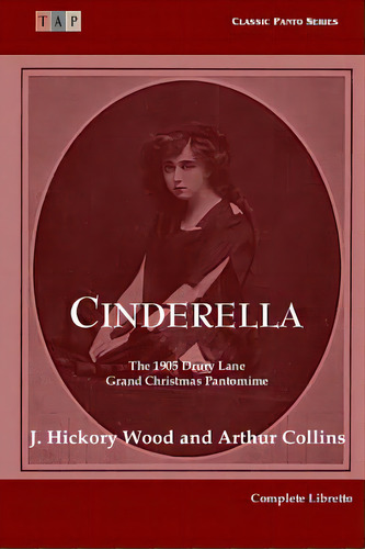 Cinderella: The 1905 Drury Lane Pantomime: Complete Libretto, De Collins, Arthur. Editorial Createspace, Tapa Blanda En Inglés