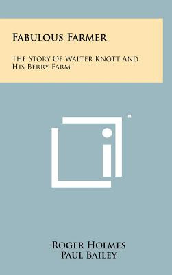 Libro Fabulous Farmer: The Story Of Walter Knott And His ...