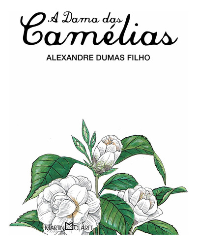 A dama das camélias, de Dumas Filho, Alexandre. Série Coleção a obra-prima de cada autor (271), vol. 271. Editora Martin Claret Ltda, capa mole em português, 2014